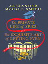 Cover image for The Private Life of Spies and the Exquisite Art of Getting Even